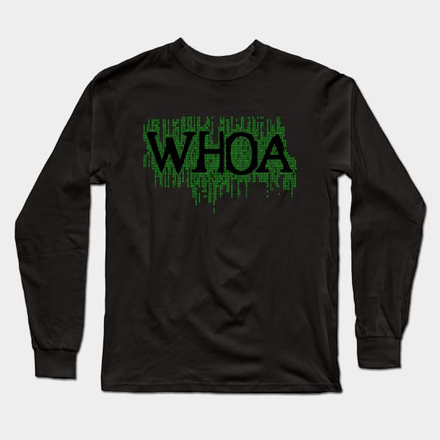 Just Say Whoa Long Sleeve T-Shirt by Made With Awesome